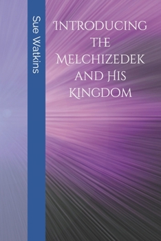Paperback Introducing the Melchizedek and His Kingdom Book