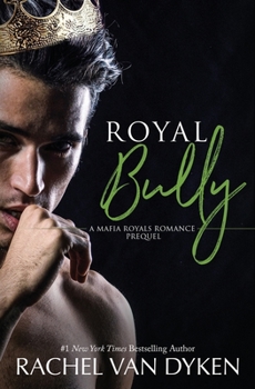 Royal Bully (Mafia Royals) - Book #0 of the Mafia Royals