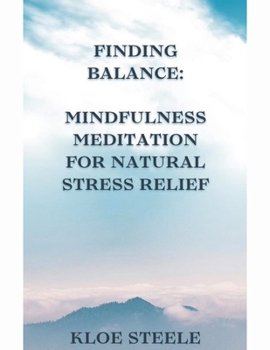 Paperback Finding Balance: Mindfulness Meditation for Natural Stress Relief Book