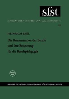 Paperback Die Konzentration Der Berufe Und Ihre Bedeutung Für Die Berufspädagogik [German] Book