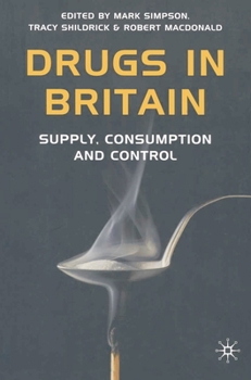 Paperback Drugs in Britain: Supply, Consumption and Control Book