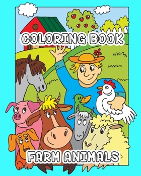 Paperback Farm Animals Coloring Book: For Kids Ages 3-8, Delightful Designs for Boys and Girls with farm animals Book