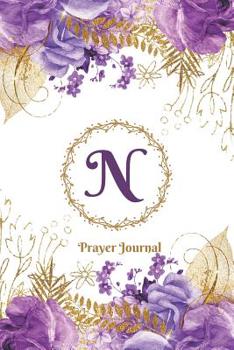 Praise and Worship Prayer Journal - Purple Rose Passion - Monogram Letter N: Personalized Religious Devotional Church Sermon Bible Study Notebook