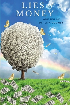 Paperback The Lies of Money: Who Are You Being Book