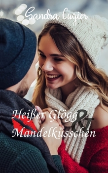 Heißer Glögg & Mandelküsschen: Julfesten in Schweden (Schweden-Küsschen-Reihe)