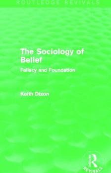 Paperback The Sociology of Belief (Routledge Revivals): Fallacy and Foundation Book