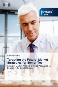 Paperback Targeting the Future: Market Strategies for Senior Tech Book