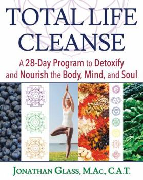 Paperback Total Life Cleanse: A 28-Day Program to Detoxify and Nourish the Body, Mind, and Soul Book