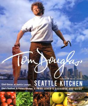 Hardcover Tom Douglas' Seattle Kitchen Book