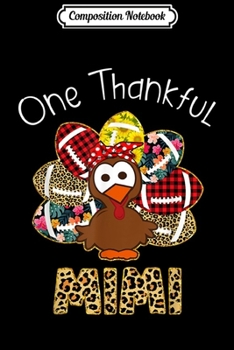 Composition Notebook: One Thankful Mimi Football - Turkey Thanksgiving Gifts  Journal/Notebook Blank Lined Ruled 6x9 100 Pages