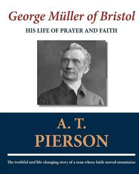 George Muller of Bristol: His Life of Prayer and Faith (Hendrickson Classic Biographies)