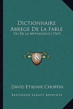 Paperback Dictionnaire Abrege De La Fable: Ou De La Mythologie (1767) [French] Book