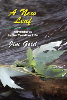 Paperback A New Leaf: Adventures in the Creative Life Book