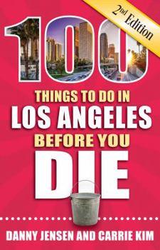 Paperback 100 Things to Do in Los Angeles Before You Die, 2nd Edition Book