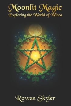 Paperback Moonlit Magic: Exploring the World of Wicca Book