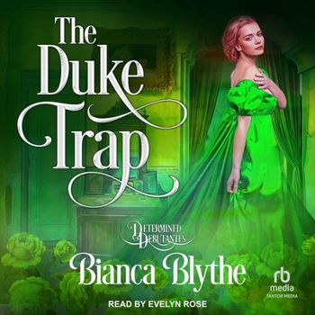 The Duke Trap - Book #3 of the Determined Debutantes
