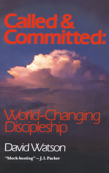 Paperback Called and Committed: World-Changing Discipleship Book