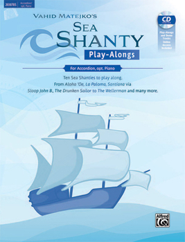 Paperback Sea Shanty Play-Alongs for Accordion, Opt. Piano: Ten Sea Shanties to Play Along. from Aloha 'Oe, La Paloma, Santiana Via Sloop John B., the Drunken S [German] Book