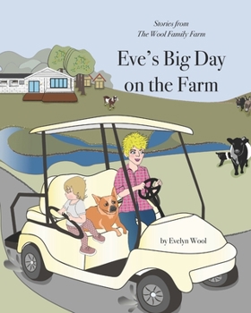 Paperback Eve's Big Day on the Farm: Stories from the Wool Family Farm Book