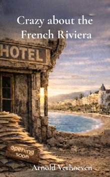 Crazy about the French Riviera: Candid stories from the French Riviera