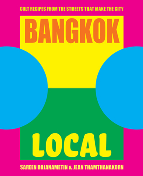Hardcover Bangkok Local: Cult Recipes from the Streets That Make the City Book