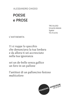 Paperback POESIE e PROSE: TRE SILLOGI Umanità debole, Sgabei, Via d'uscita [Italian] Book