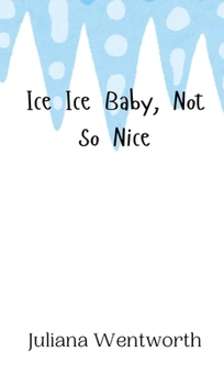Hardcover Ice Ice Baby, Not So Nice Book