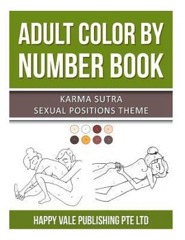 Adult Color By Number Book: Karma Sutra Sexual Positions Theme