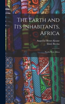 Hardcover The Earth and Its Inhabitants, Africa: North-West Africa Book