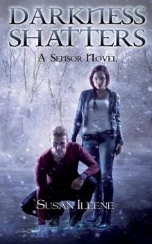 Darkness Shatters - Book #5 of the Sensor