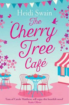 Paperback The Cherry Tree Cafe: Cupcakes, Crafting and Love - The Perfect Summer Read for Fans of Bake Off Book