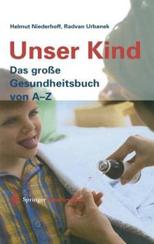 Hardcover Unser Kind: Das Große Gesundheitsbuch Von A-Z [German] Book