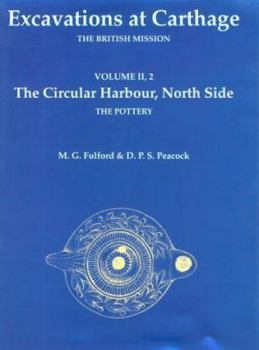 Hardcover Excavations at Carthage: The British Missionvolume II, Part 2: The Circular Harbour, North Side: The Pottery Book