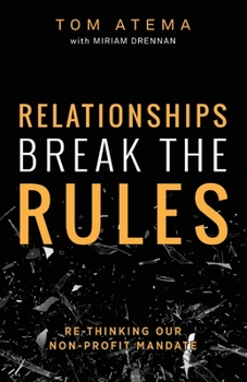 Paperback Relationships Break the Rules: Re-Thinking our Non-Profit Mandate Book