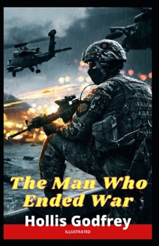 Paperback The Man Who Ended War Illustrated Book