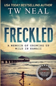 Paperback Freckled: A Memoir of Growing up Wild in Hawaii Book