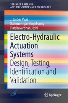 Paperback Electro-Hydraulic Actuation Systems: Design, Testing, Identification and Validation Book