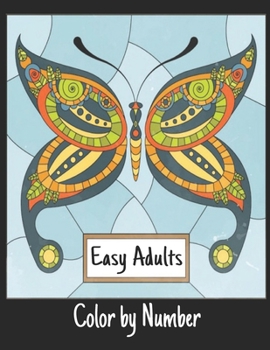 Paperback Easy Adults Color by Number: Coloring Book with 60 Color By Number Designs of Animals, Birds, Flowers, Houses Color by Numbers for Adults Easy to H Book