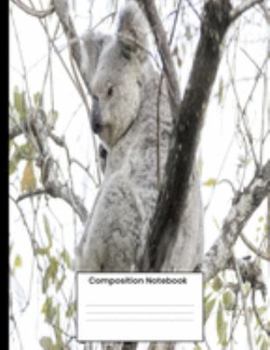 Composition Notebook: Cute Koala Bear College Ruled Lined Journal Writing Gift For Koala Lover