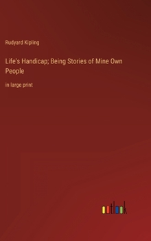 Life's Handicap; Being Stories of Mine Own People: in large print