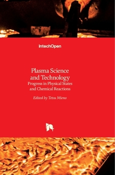 Hardcover Plasma Science and Technology: Progress in Physical States and Chemical Reactions Book