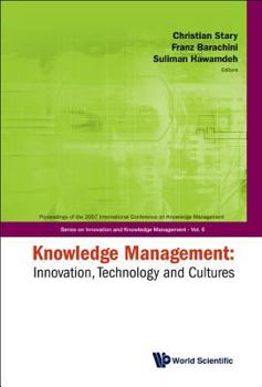 Knowledge Management: Innovation, Technology and Cultures: Proceedings of the 2007 International Conference on Knowledge Management, Vienna, Austria, 27-28 ... on Innovation and Knowledge Management)