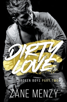 Dirty Love (Broken Boys) - Book #2 of the Broken Boys
