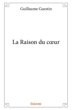 Paperback La Raison du coeur [French] Book