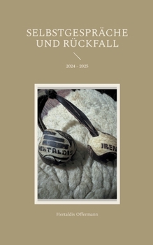 Paperback Selbstgespräche und Rückfall: 2024 - 2025 [German] Book