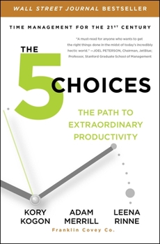 Paperback The 5 Choices: The Path to Extraordinary Productivity Book