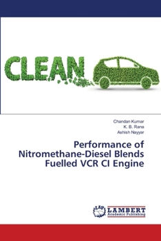 Paperback Performance of Nitromethane-Diesel Blends Fuelled VCR CI Engine Book