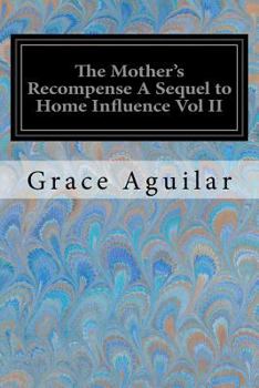 The Mother's Recompense: The Sequel to Home Influence