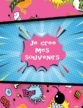 je crée mes souvenirs: Créateur de bandes dessinées pour enfants, pour les enfants avec une variété de modèles: dessinez vos propres bandes d