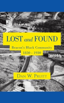 Hardcover LOST and FOUND: Beacon's Black Community 1850 - 1930 Book